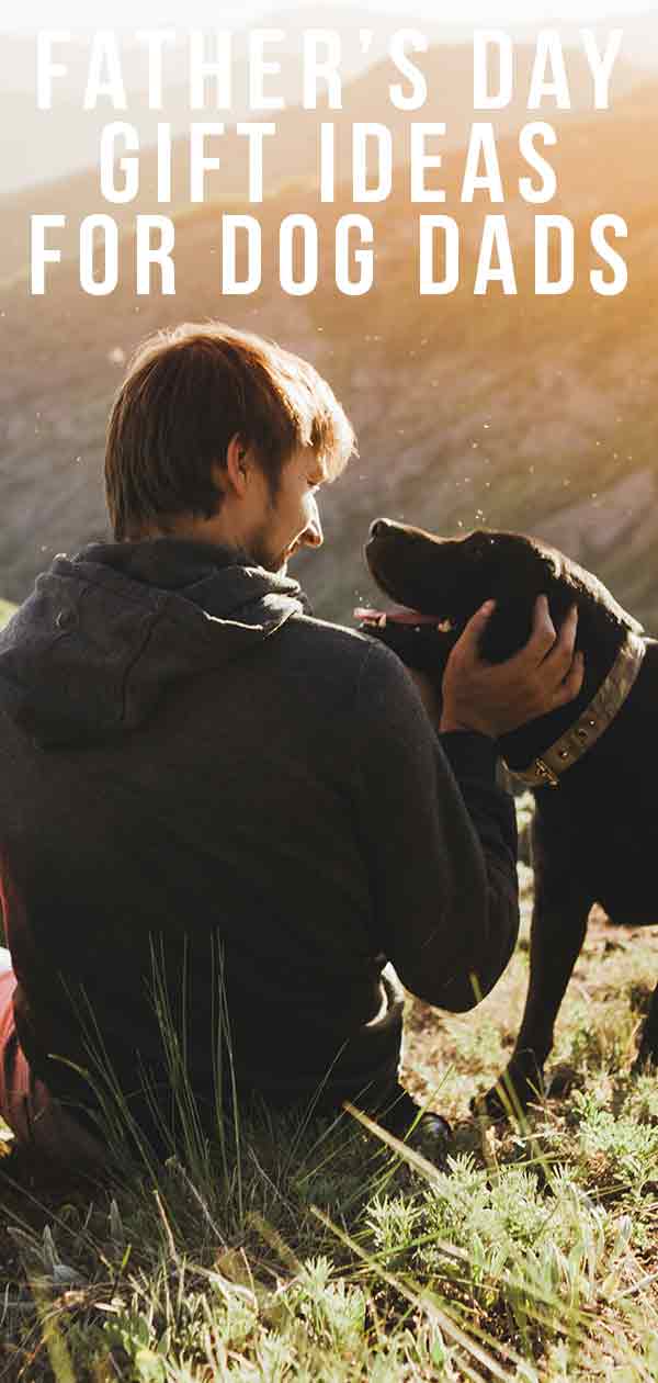 Father’s Day Gift Ideas For Dog Dads